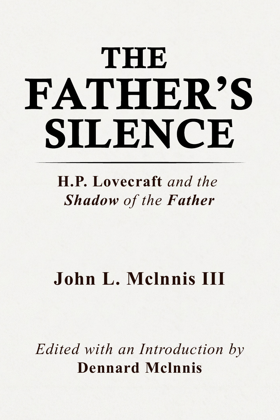 Cover of The Father's Silence: H. P. Lovecraft and the Shadow of the Father by John L. McInnis III